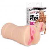 Мастурбатор-вагина PORN STAR PUSSY - Erotic Fantasy - в Долгопрудном купить с доставкой