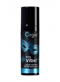 Гель для массажа ORGIE Sexy Vibe Liquid Vibrator с эффектом вибрации - 15 мл. - ORGIE - купить с доставкой в Долгопрудном