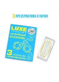 Презервативы  Заключенный из Алабамы  с ароматом банана - 3 шт. - Luxe - купить с доставкой в Долгопрудном
