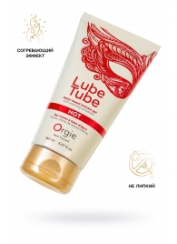 Интимный гель на водной основе Lube Tube Hot с разогревающим эффектом - 150 мл. - ORGIE - купить с доставкой в Долгопрудном